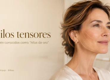 Hilos tensores en Bilbao: qué son, para qué se utilizan y cuándo pueden recomendarse