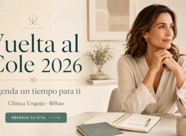 Vuelta al Cole 2026: agenda un tiempo para ti en Clínica Urquijo Bilbao